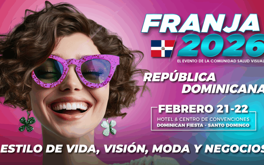 FRANJA VISUAL regresa a Santo Domingo: la gran cita de la comunidad salud visual en el Caribe
